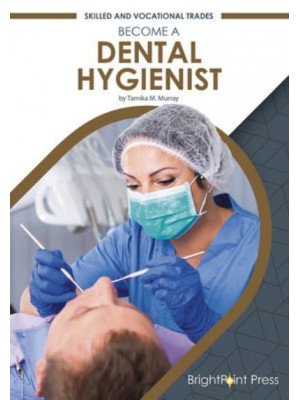 Become a Dental Hygienist - Skilled and Vocational Trades
