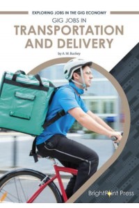 Gig Jobs in Transportation and Delivery - Exploring Jobs in the Gig Economy