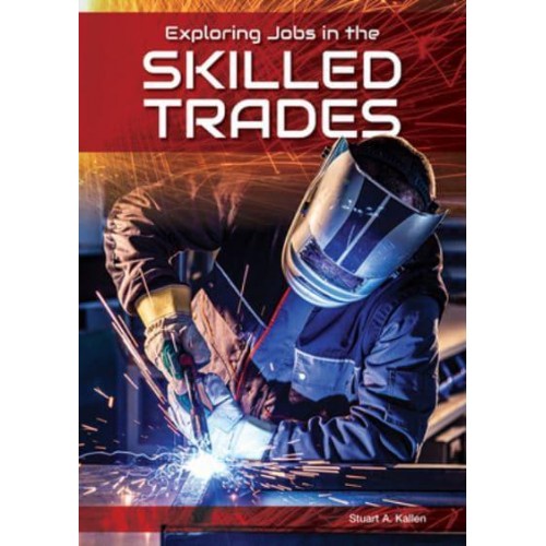 Exploring Jobs in the Skilled Trades