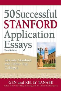 50 Successful Stanford Application Essays Write Your Way Into the College of Your Choice