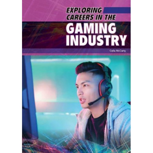 Exploring Careers in the Gaming Industry