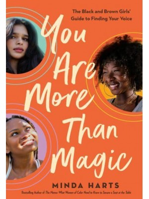 You Are More Than Magic The Black and Brown Girls' Guide to Finding Your Voice