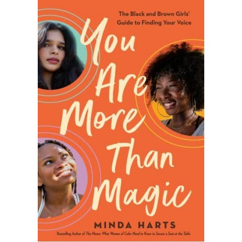 You Are More Than Magic The Black and Brown Girls' Guide to Finding Your Voice
