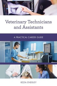 Veterinary Technicians and Assistants A Practical Career Guide - Practical Career Guides