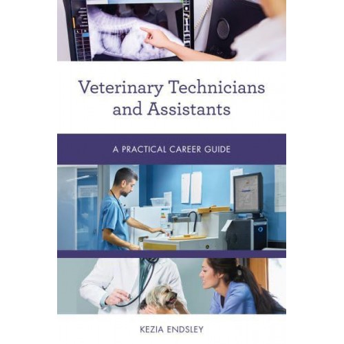 Veterinary Technicians and Assistants A Practical Career Guide - Practical Career Guides