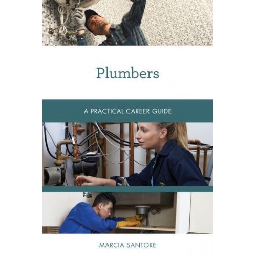 Plumbers A Practical Career Guide - Practical Career Guides