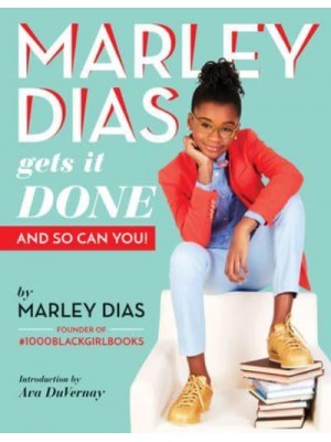 Marley Dias Gets It Done and So Can You!