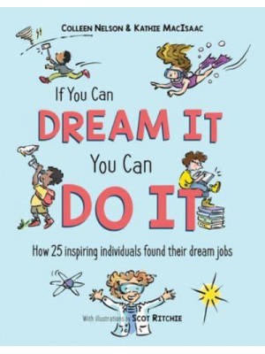 If You Can Dream It, You Can Do It How 25 Inspiring Individuals Found Their Dream Jobs