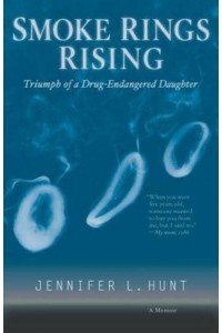 SMOKE RINGS RISING: Triumph of a Drug-Endangered Daughter