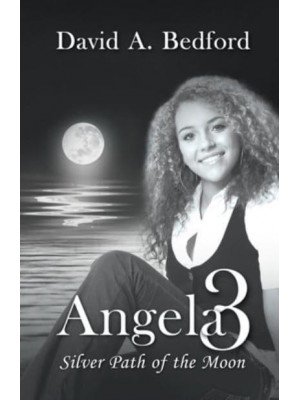 Angela 3: Silver Path of the Moon - Angela