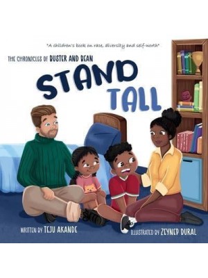 STAND TALL: A children's book on race, diversity and self-worth - The Chronicles of Buster and Bean