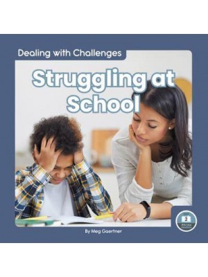 Struggling at School - Dealing With Challenges