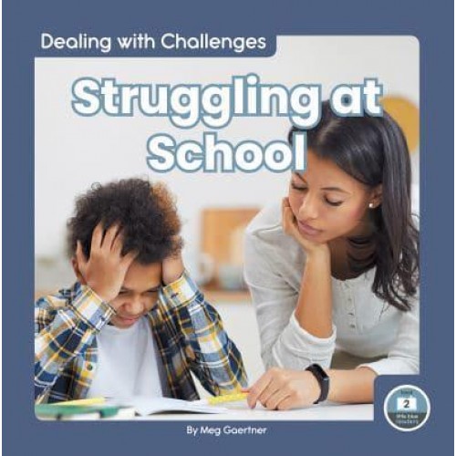 Struggling at School - Dealing With Challenges