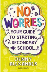 No Worries Your Guide to Starting Secondary School
