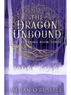 The Dragon Unbound - The Tethering
