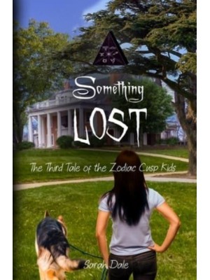 Something Lost: The Third Tale of the Zodiac Cusp Kids - The Tales of the Zodiac Cusp Kids