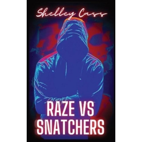 Raze vs Snatchers: Book one in the Raze Warfare series - Raze Warfare