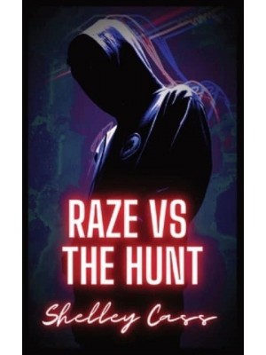 Raze vs The Hunt: Book two in the Raze Warfare series