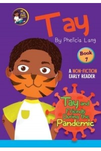 Tay and Friends During the Pandemic - Tay Early Readers