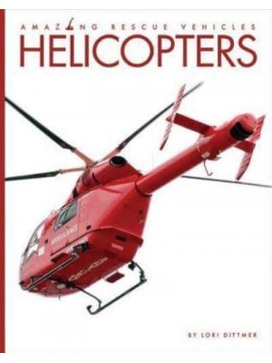 Helicopters - Amazing Rescue Vehicles