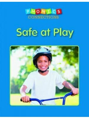 Safe at Play - Phonics Connections