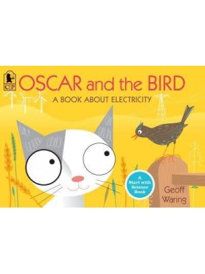 Oscar and the Bird A Book About Electricity - Start With Science