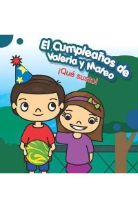 El Cumpleaños De Valeria Y Mateo ¡Que Susto!