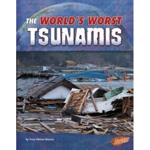 The World's Worst Tsunamis - World's Worst Natural Disasters
