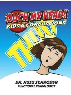 OUCH My Head! Kids And Concussions