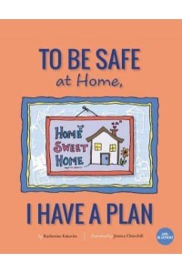 To Be Safe At Home, I Have A Plan