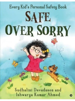 Safe Over Sorry Every Kid's Personal Safety Book