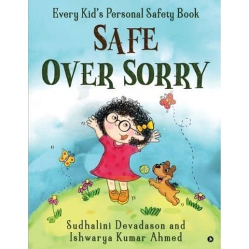 Safe Over Sorry Every Kid's Personal Safety Book