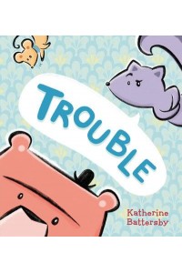 Trouble