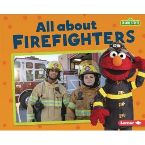 All About Firefighters - Sesame Street Loves Community Helpers