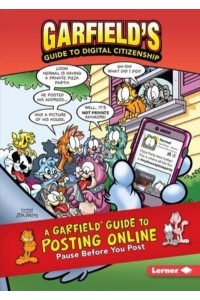A Garfield (R) Guide to Posting Online Pause Before You Post - Garfield's (R) Guide to Digital Citizenship