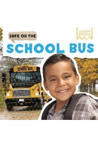 Safe on the School Bus - Safety Smarts