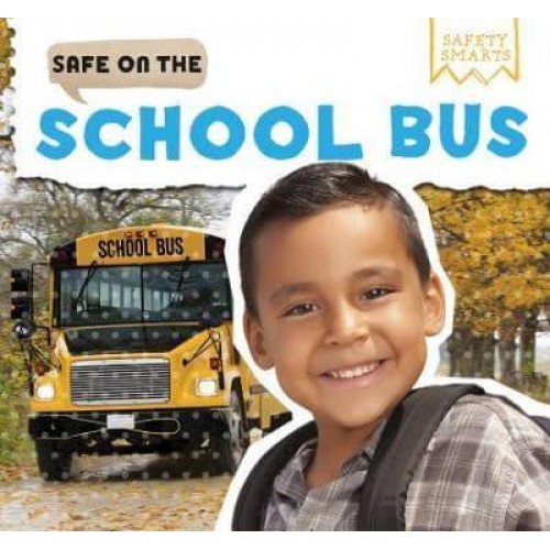 Safe on the School Bus - Safety Smarts