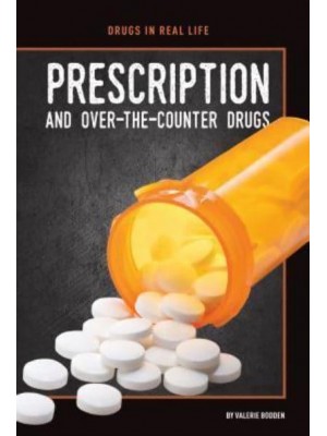 Prescription and Over-the-Counter Drugs - Drugs in Real Life