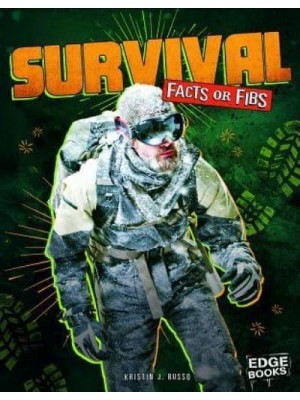 Survival Facts or Fibs - Edge Books. Fact or Fibs?
