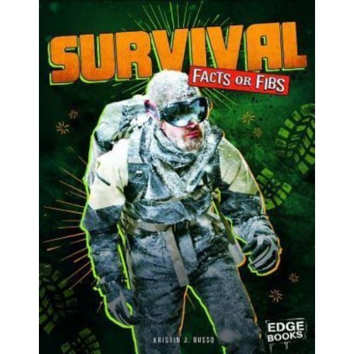 Survival Facts or Fibs - Edge Books. Fact or Fibs?