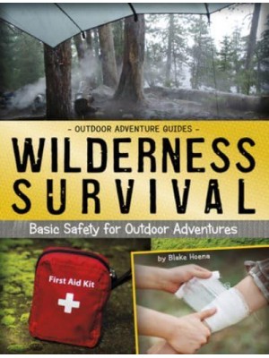 Wilderness Survival Basic Safety for Outdoor Adventures - Outdoor Adventure Guides
