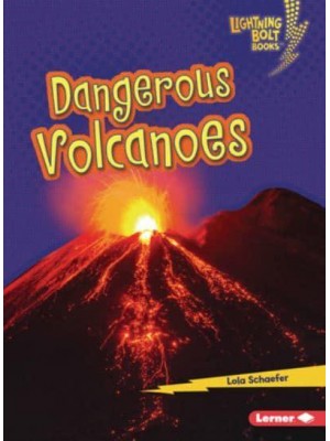 Dangerous Volcanoes - Lightning Bolt Books (R) -- Earth in Danger