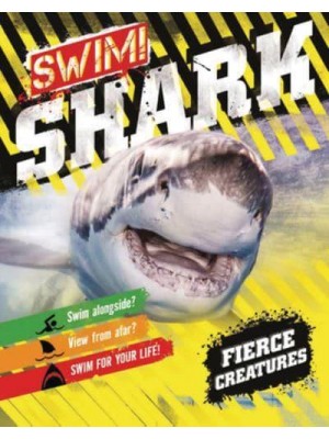 Swim! Shark! - Fierce Creatures