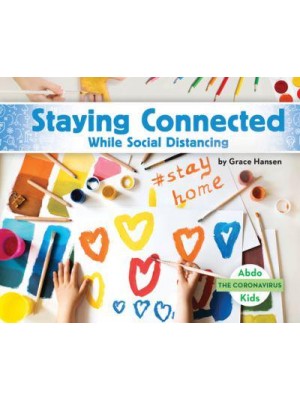 Staying Connected While Social Distancing - The Coronavirus