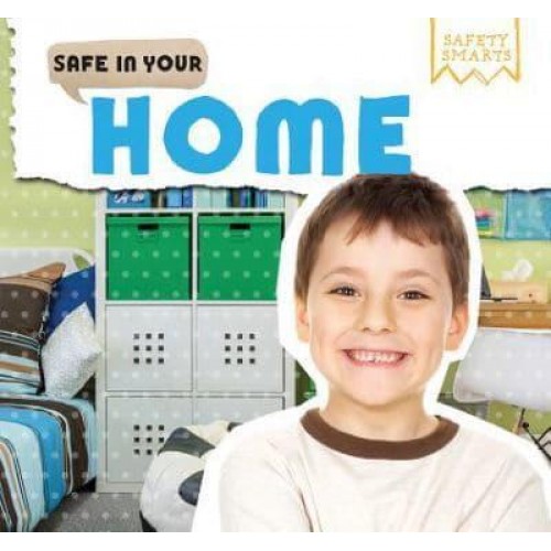 Safe in Your Home - Safety Smarts
