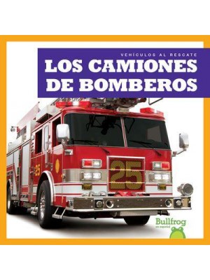 Los Camiones De Bomberos (Fire Trucks) - Vehículos Al Rescate (Machines to the Rescue)
