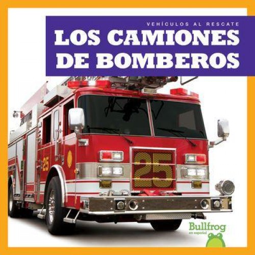 Los Camiones De Bomberos (Fire Trucks) - Vehículos Al Rescate (Machines to the Rescue)