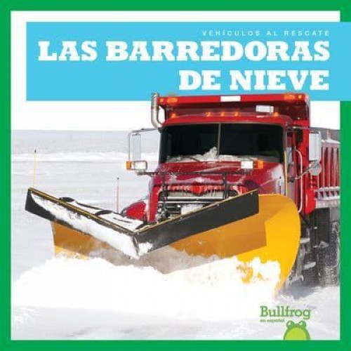 Las Barredoras De Nieve (Snowplows) - Vehículos Al Rescate (Machines to the Rescue)