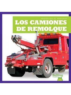 Los Camiones De Remolque (Tow Trucks) - Vehículos Al Rescate (Machines to the Rescue)