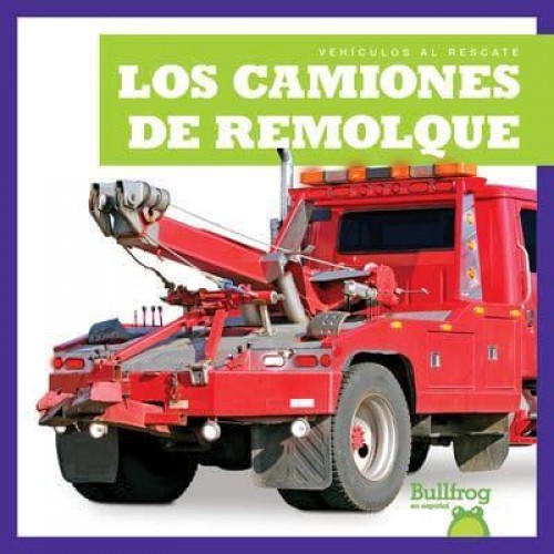 Los Camiones De Remolque (Tow Trucks) - Vehículos Al Rescate (Machines to the Rescue)